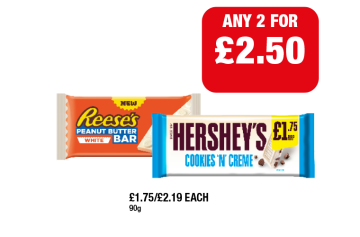 Reese's Peanut Butter White Bar, Hershey's Cookie 'N' Creme - Any 2 for £2.50 at Family Shopper