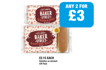 Baker Street Burger Buns, Hot Dog Rolls - Any 2 for £3 at Family Shopper