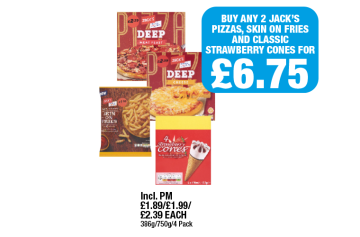 Jack's Deep Meat Feast, Cheese, Skin On Fries, Strawberry Cones - Buy Any 2 Jack's Pizzas, Skin On Fries, And Classic Strawberry Cones for £6.75 at Family Shopper