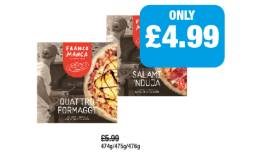 Franco Manca Quatrro Formaggi, Salami 'Nduja - Now Only £4.99 at Family Shopper
