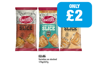 Ginsters Slice Peppered Steak, Beans & Cheese, Chicken & Mushroom - Now Only £2 at Family Shopper