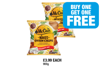 McCain Naked Oven Chips - Buy 1 Get 1 Free at Family Shopper
